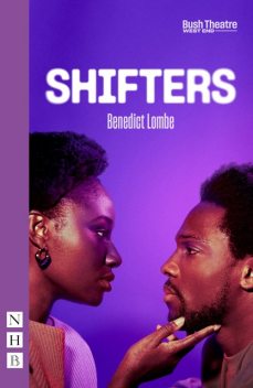 Shifters (NHB Modern Plays), Benedict Lombe