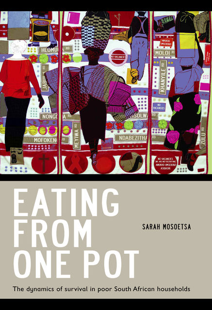 Eating from One Pot, Sarah Mosoetsa
