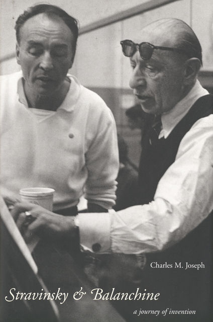 Stravinsky and Balanchine, Charles M. Joseph