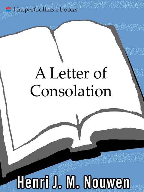 A Letter of Consolation, Henri Nouwen