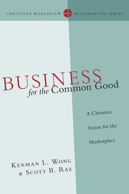 Business for the Common Good, Kenman L. Wong