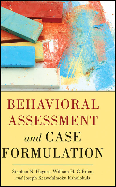 Behavioral Assessment and Case Formulation, Joseph Kaholokula, Stephen N.Haynes, William O'Brien