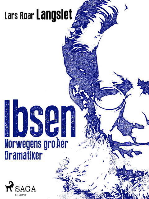 Ibsen – Norwegens großer Dramatiker, Lars Roar Langslet
