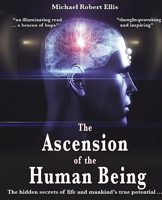 The Ascension of the Human Being, Michael Ellis