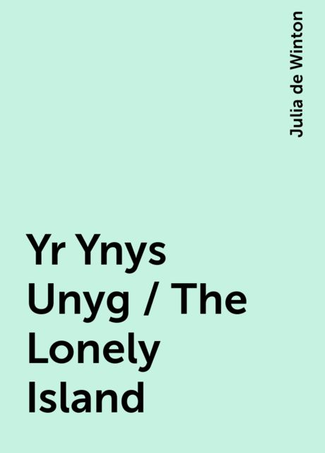 Yr Ynys Unyg / The Lonely Island, Julia de Winton