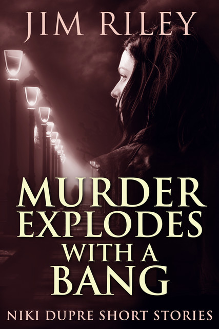 Murder Explodes With A Bang, Jim Riley