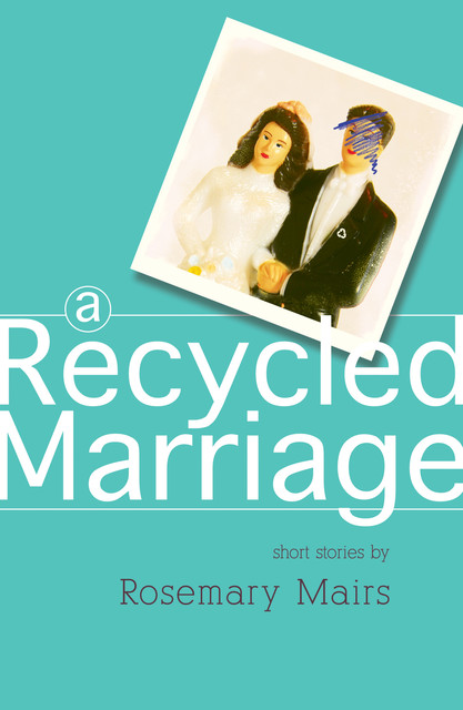 A Recycled Marriage, Rosemary Mairs