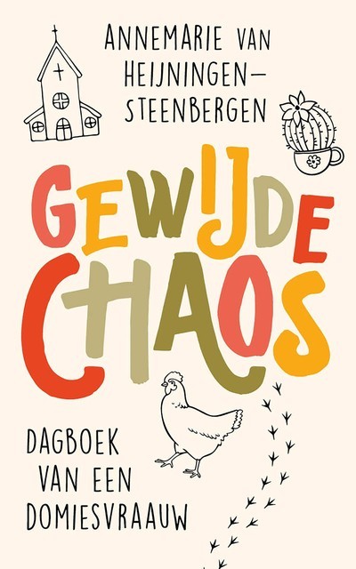 Gewijde chaos, Annemarie van Heijningen-Steenbergen