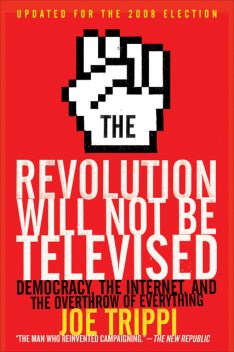 The Revolution Will Not Be Televised, Joe Trippi