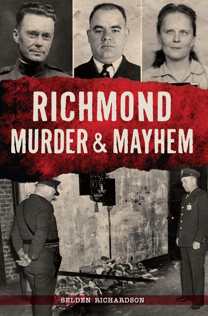 Richmond Murder & Mayhem, Selden Richardson