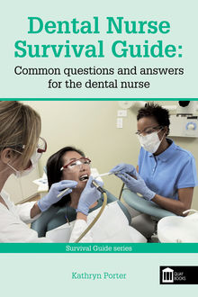 Dental Nurse Survival Guide, Kathryn Porter