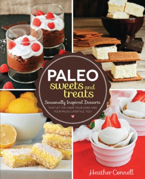 Paleo Sweets and Treats, Heather Connell