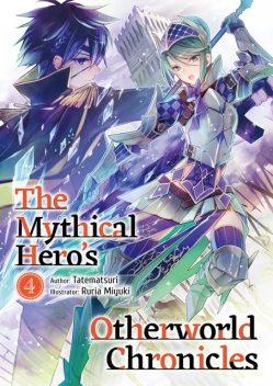 The Mythical Hero's Otherworld Chronicles: Volume 4, Tatematsuri