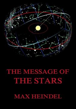The Message of the Stars, Max Heindel