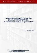 A construção intelectual do Brasil contemporâneo: da resistência à ditadura ao governo FHC, Bernardo Sorj