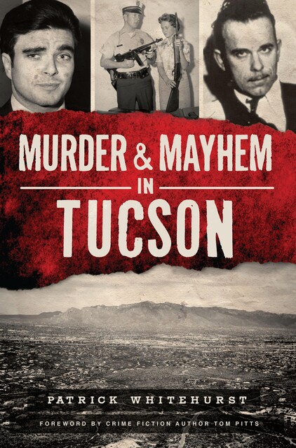 Murder & Mayhem in Tucson, Patrick Whitehurst