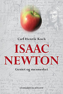 Isaac Newton – Geniet og mennesket, Carl Henrik Koch