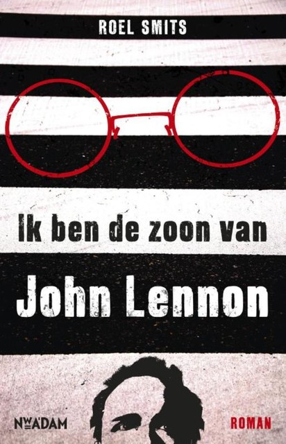 Ik ben de zoon van John Lennon, Roel Smits