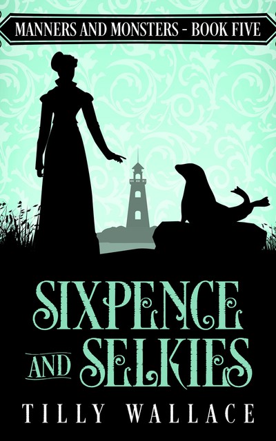 Sixpence and Selkies, Tilly Wallace