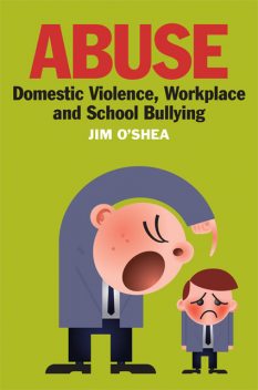 Abuse, Domestic Violence, Workplace and School Bullying, Jim O'Shea