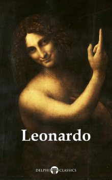 Complete Works of Leonardo da Vinci (Delphi Classics), Leonardo da Vinci