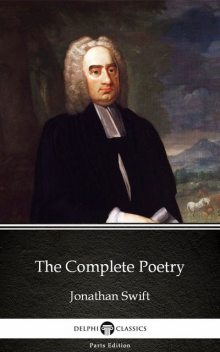 The Complete Poetry by Jonathan Swift – Delphi Classics (Illustrated), Jonathan Swift