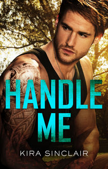 Handle Me, Kira Sinclair