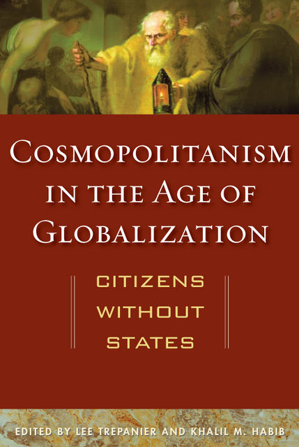 Cosmopolitanism in the Age of Globalization, Lee Trepanier