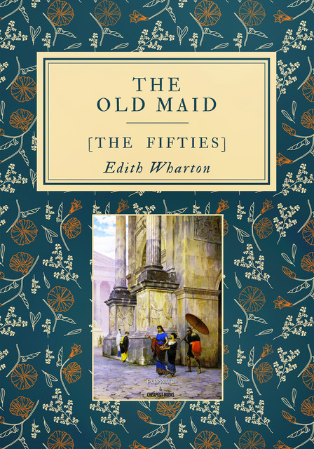 The Old Maid (The 'Fifties), Edith Wharton