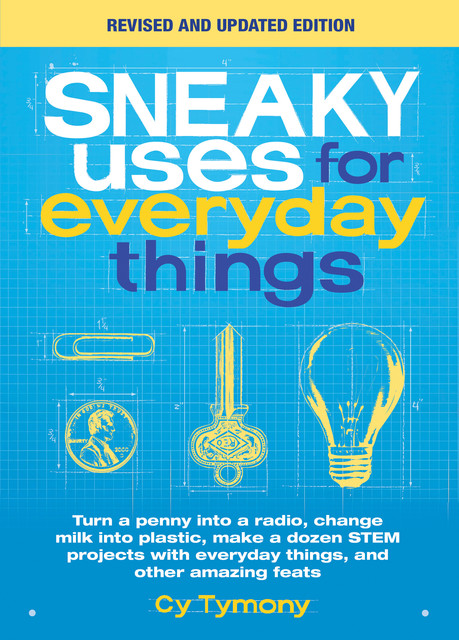 Sneaky Uses for Everyday Things, Revised Edition, Cy Tymony