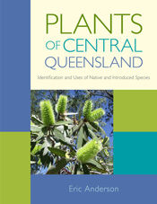 Plants of Central Queensland, Eric Anderson