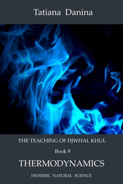The Teaching of Djwhal Khul – Thermodynamics, Tatiana Danina