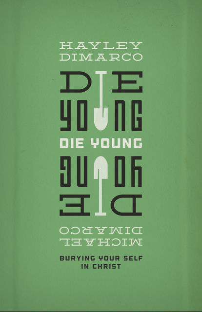 Die Young, Michael DiMarco, Hayley DiMarco