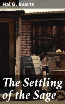 The Settling of the Sage, Hal G.Evarts