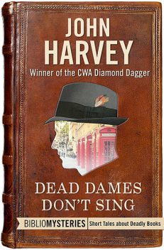 Dead Dames Don't Sing, John Harvey