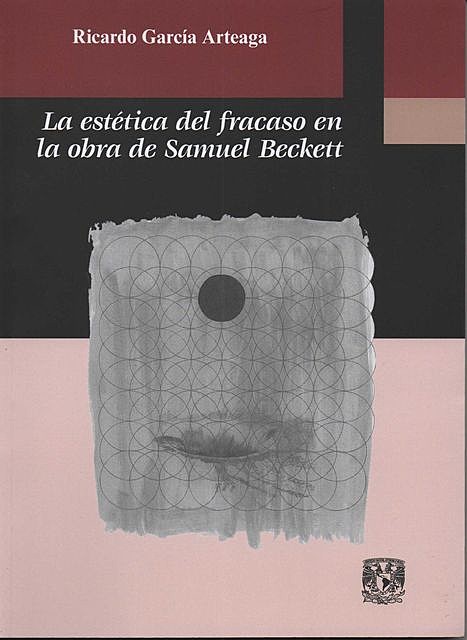 La estética del fracaso en la obra de Samuel Beckett, Ricardo García Arteaga