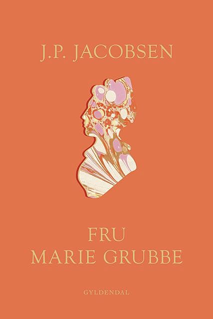 Fru Marie Grubbe, J.P.Jacobsen