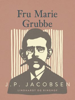 Fru Marie Grubbe, J.P.Jacobsen