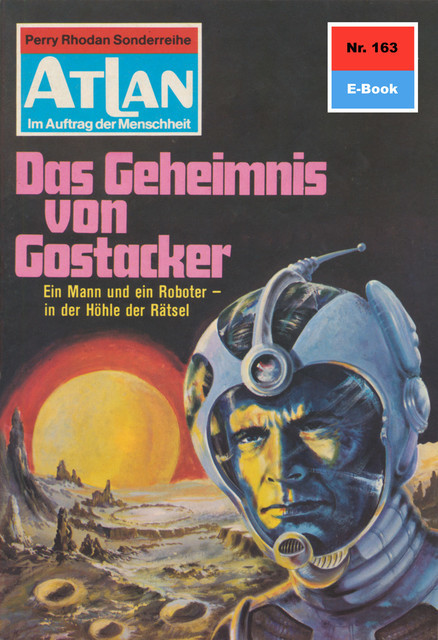 Atlan 163: Das Geheimnis von Gostacker, Kurt Mahr