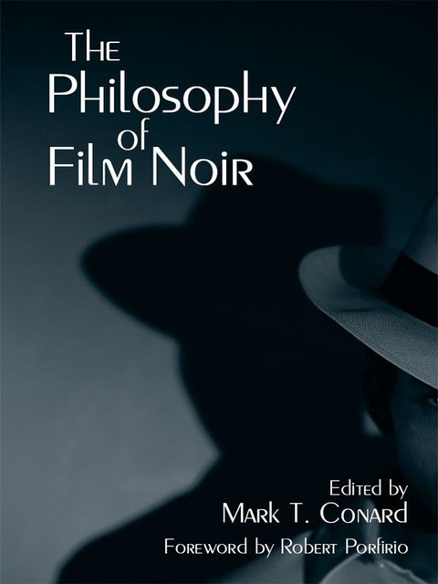 The Philosophy of Film Noir, Mark Conard