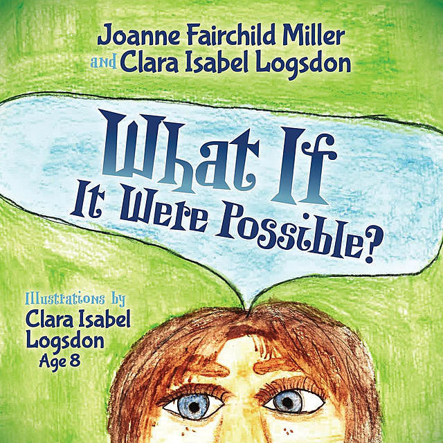 What If It Were Possible, Joanne Miller, Clara Isabel Logsdon