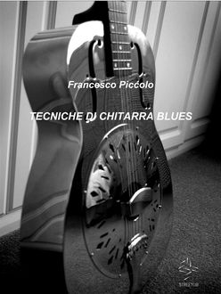 Tecniche di Chitarra Blues, Francesco Piccolo