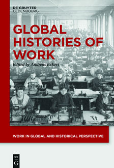 Global Histories of Work, Walter de Gruyter