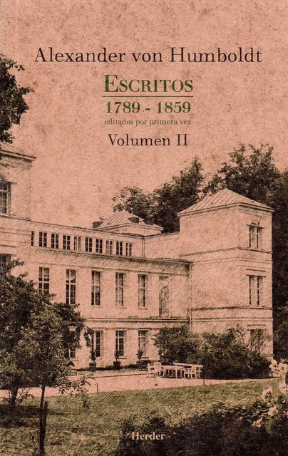 Escritos 1789 – 1859 Volumen II, Alexander von Humboldt