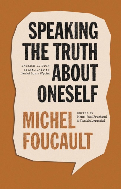 Speaking the Truth about Oneself, Michel Foucault
