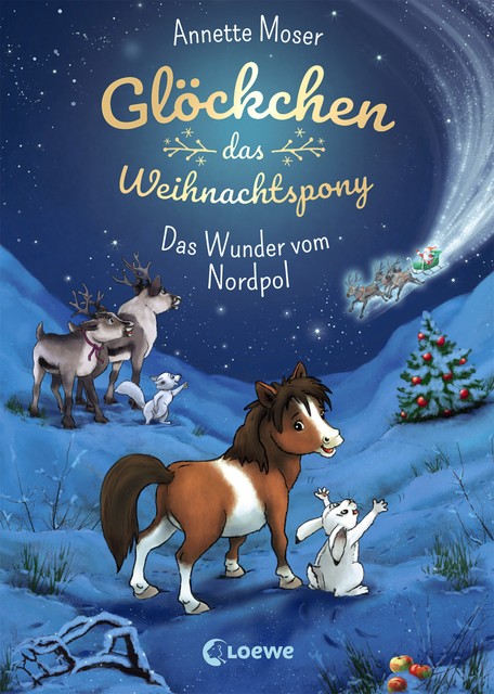 Glöckchen, das Weihnachtspony (Band 1) – Das Wunder vom Nordpol, Annette Moser