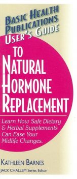 User's Guide to Natural Hormone Replacement, Kathleen Barnes