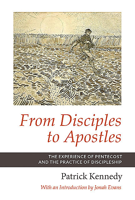 From Disciples to Apostles, Jonah Evans, Patrick Kennedy