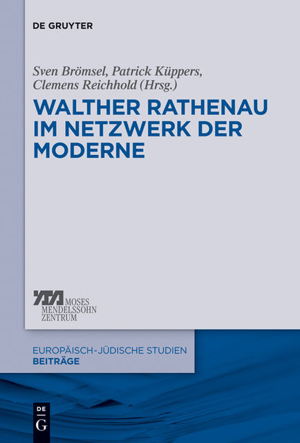 Walther Rathenau im Netzwerk der Moderne, Sven Brömsel