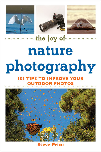 The Joy of Nature Photography, Steve Price